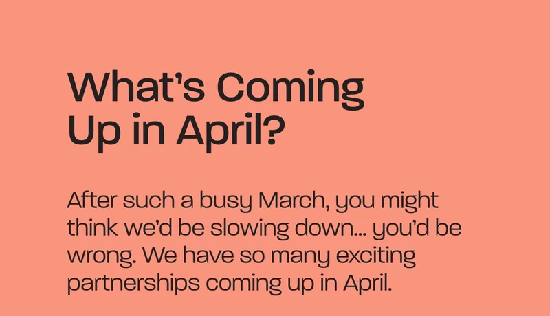 What's coming up in April