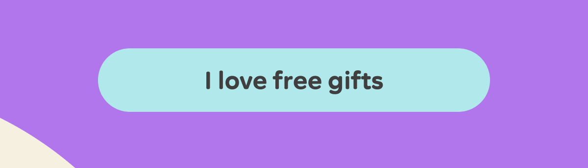 I love free gifts