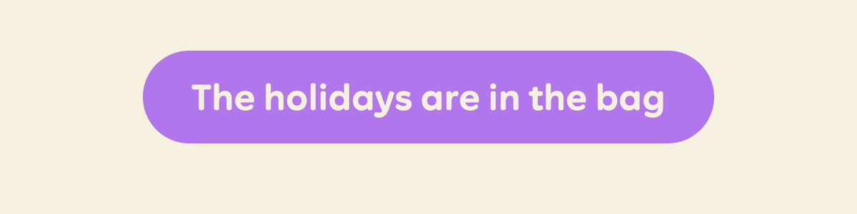 The holidays are in the bag