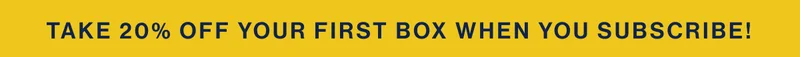 Take 20% Off your first box when you subscribe!