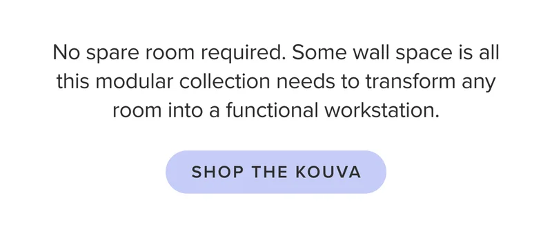 Shop the Kouva Collection.
