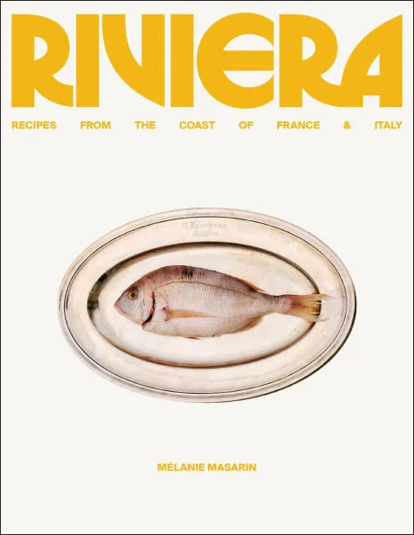 BOOK | Riviera: Recipes from the Coast of France and Italy by Melanie Masarin