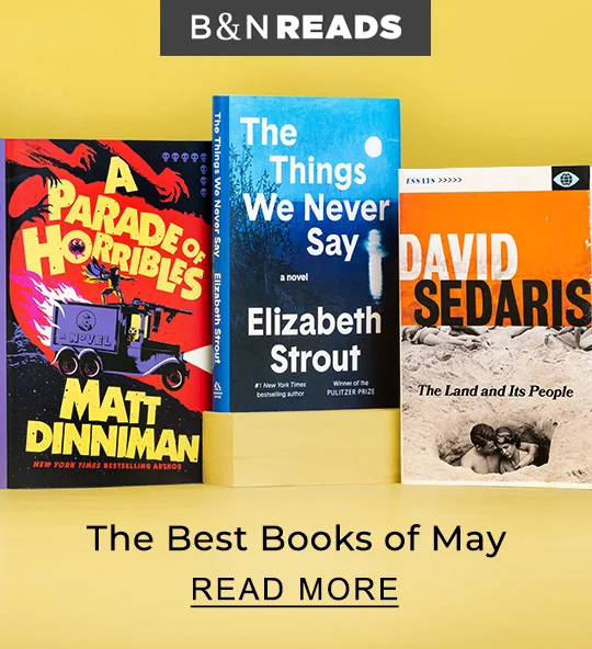 B&N READS | The Best Books of May - READ MORE
