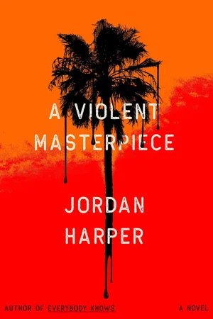 BOOK | A Violent Masterpiece: A Novel Jordan Harper
