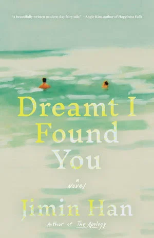 BOOK | Dreamt I Found You: A Novel by Jimin Han