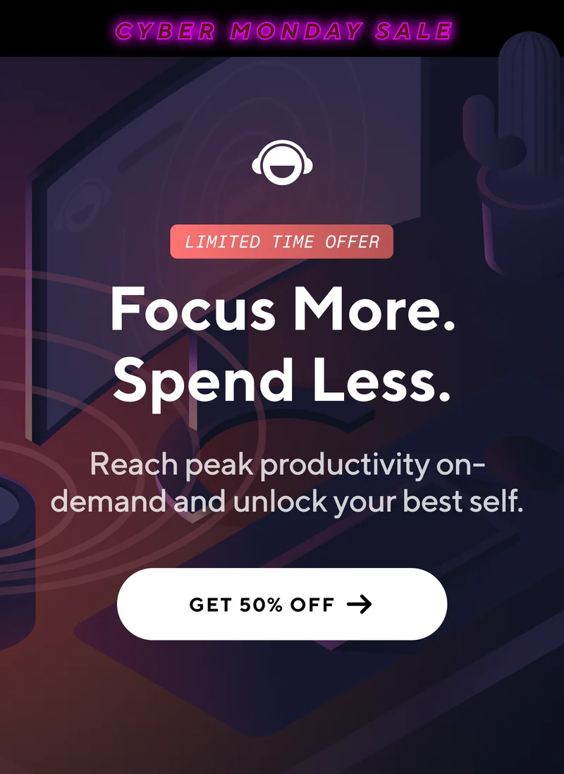 Focus Better. For 50% Less.