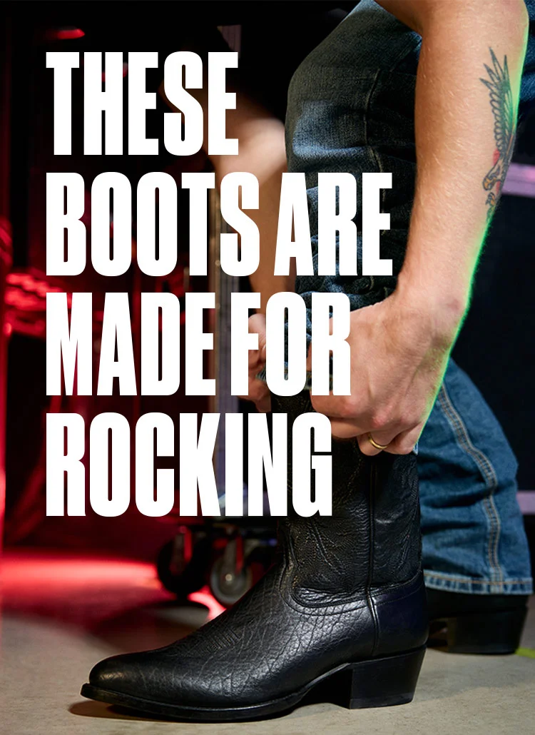 THESE BOOTS ARE MADE FOR ROCKING