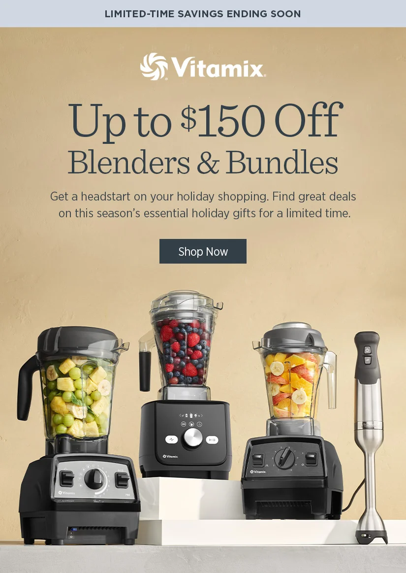 Up to $150 Off Blenders & Bundles