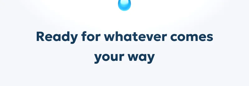 Ready for whatever comes your way