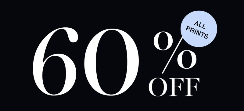 Get 60% off all prints.