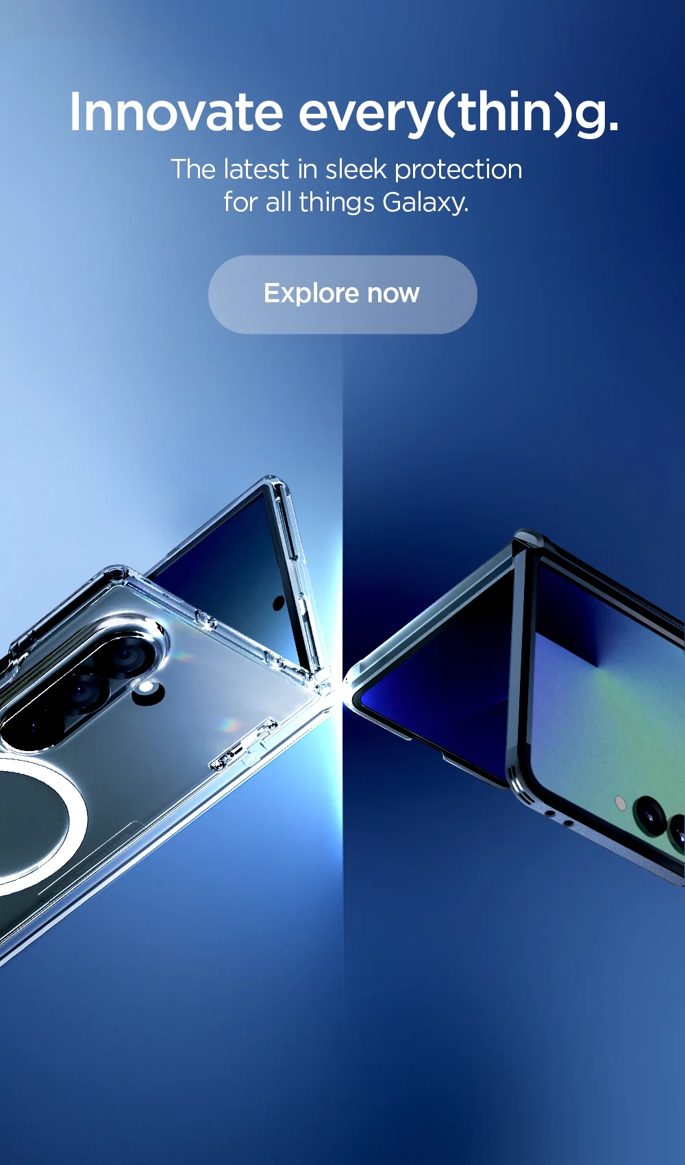 Innovate every(thin)g. The latest in sleek protection for all things Galaxy.