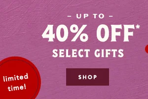 Up to 40% off select gifts shop. Limited Time.