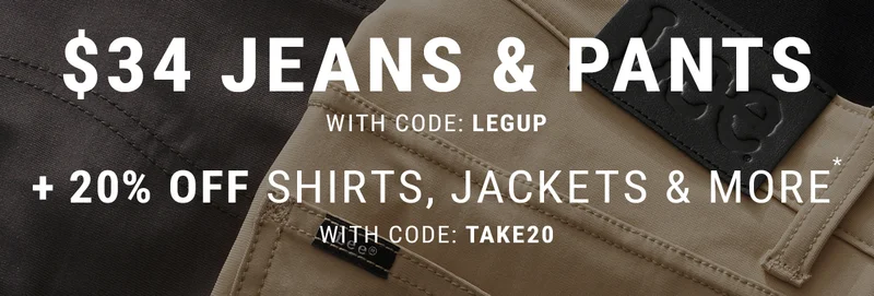 $34 Jeans & Pants With Code: LEGUP. + 20% Off Shirts, Jackets & More* With Code: discount code