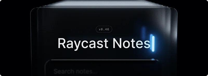 Raycast Notes application interface displaying version 0.46 with a search field on a dark background.