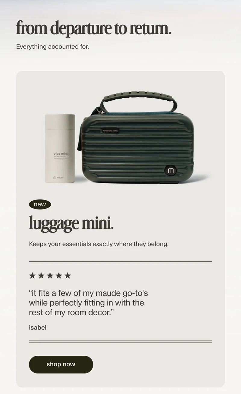 from departure to return. | Everything accounted for. | luggage mini. | Keeps your essentials exactly where they belong. | “it fits a few of my maude go-to's while perfectly fitting in with the rest of my room decor.” - isabel | [ shop now ]