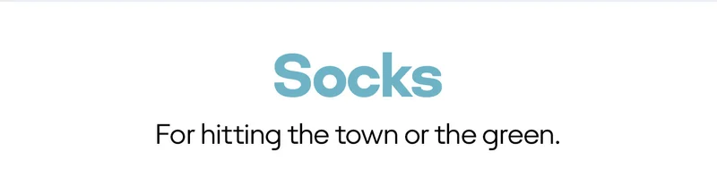 Socks | For hitting the town or the green.