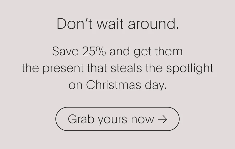 Don't wait around
