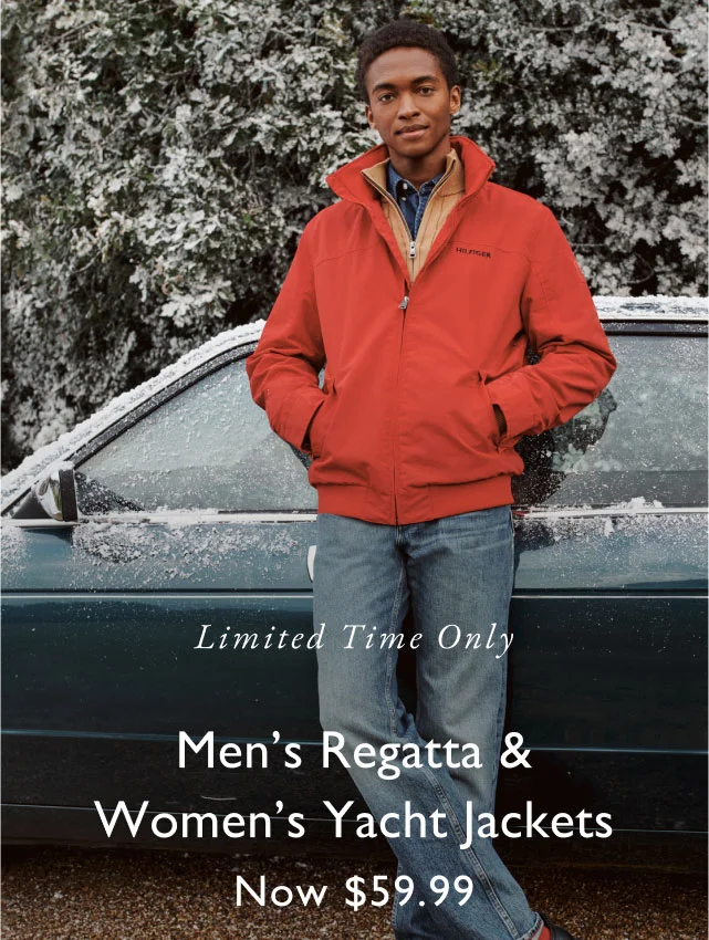 Limited Time Only                                            Men's regatta & women's yacht jackets now $59.99