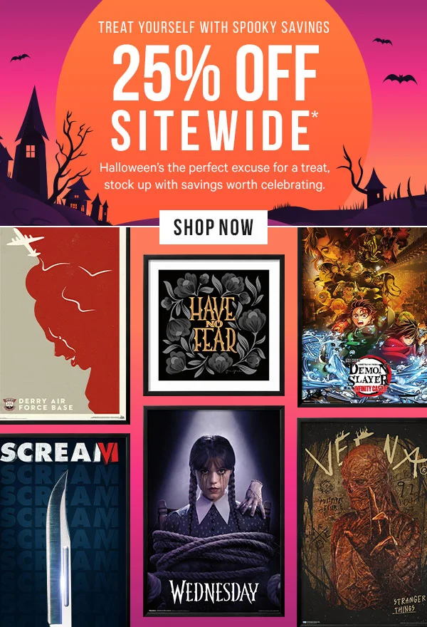 Treat Yourself with Spooky Savings: 25% Off Everything*  Halloween’s the perfect excuse for a treat, stock up with savings worth celebrating.