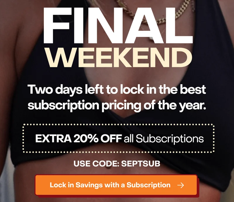Final Weekend: Two days left to lock in the best subscription pricing of the year. Extra 20% Off all subscriptions. Use code: SEPTSUB