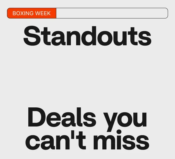 Our BEST DEALS left from Boxing Week. Until Jan 1.