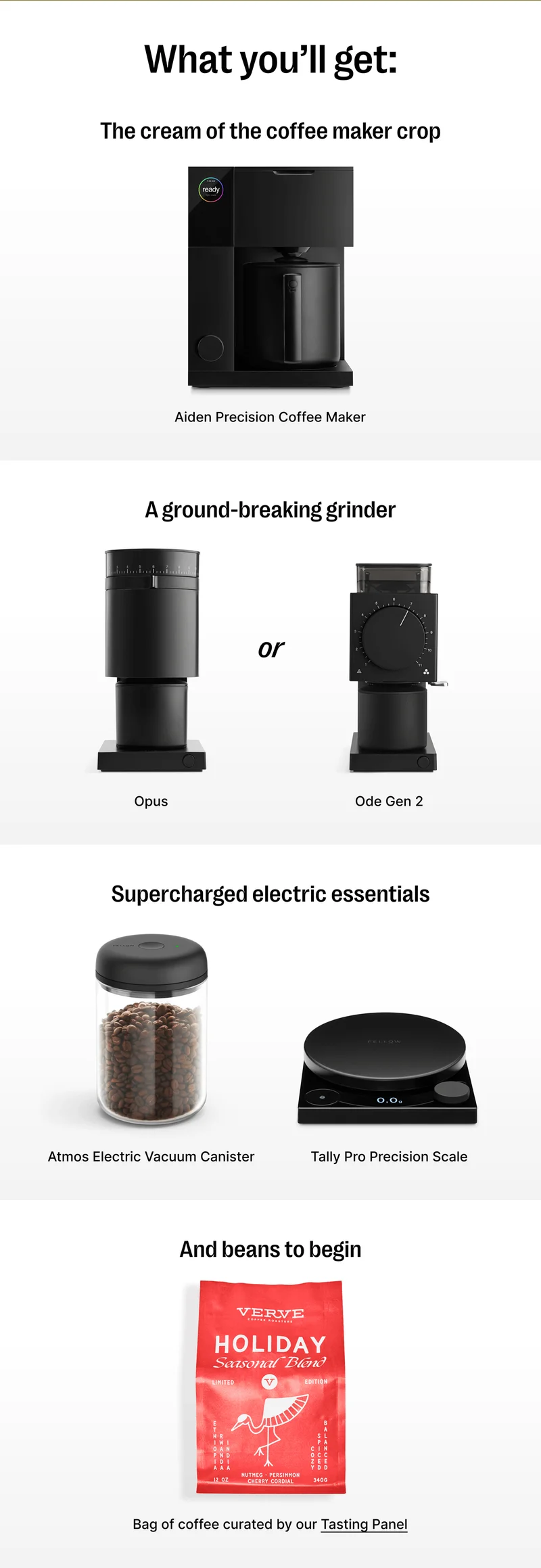 What you'll get: The cream of the coffee maker crop - a ground-breaking grinder - supercharged electric essentials - and a bag of beans