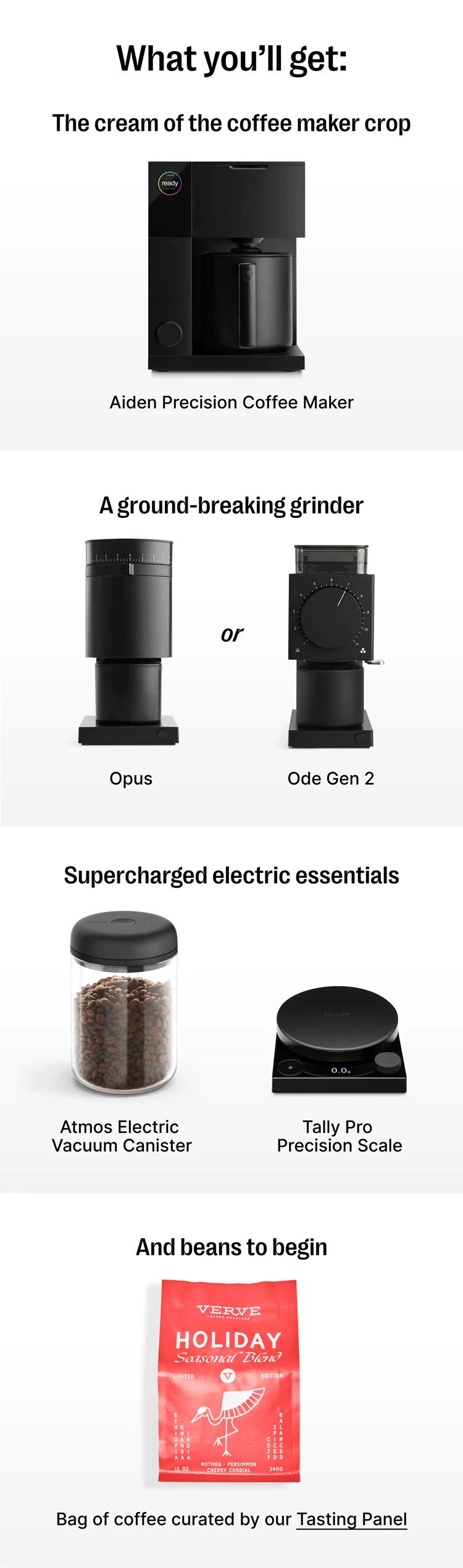 What you'll get: The cream of the coffee maker crop - a ground-breaking grinder - supercharged electric essentials - and a bag of beans