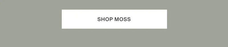 Shop Everything Available in Moss