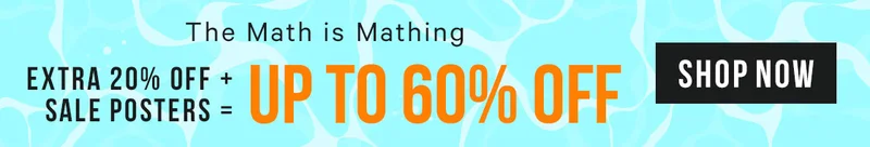 The Math is Mathing. Extra 20% Off + Sale Posters = Up To 60% Off. SHOP NOW