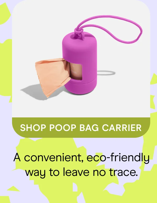 A convenient, eco-friendly way to leave no trace. Shop Poop Bag Carrier