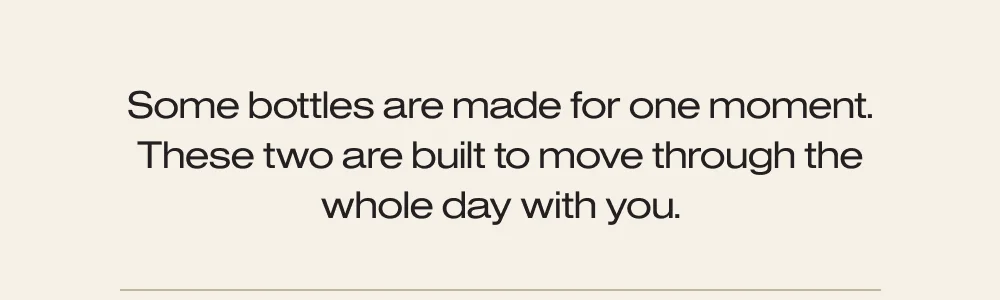 These two are built to move through the whole day with you.