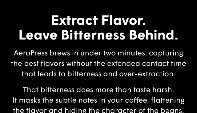 Extract Flavor, Leave Bitterness Behind