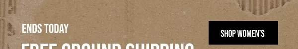 Ends Today: Free Ground Shipping No Min Shop Women's
