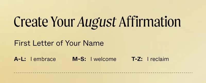 Create your august affirmation
