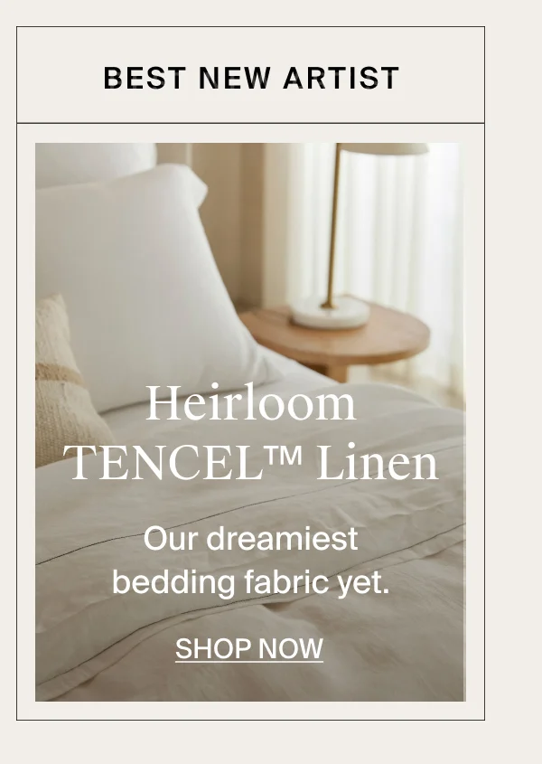 Best New Artist, Heirloom Tencel Linen