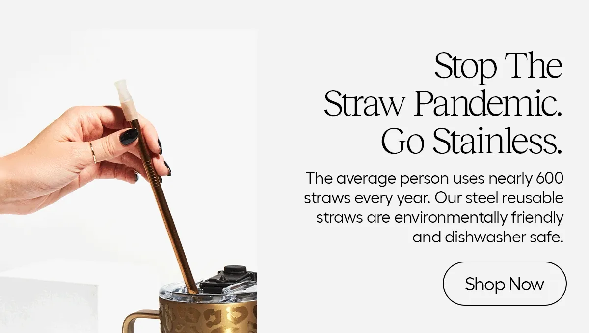 Stop the Straw Pandemic. Go Stainless