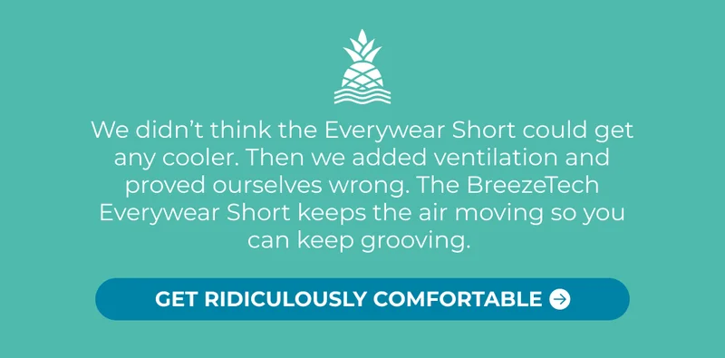 We didn’t think the Everywear Short could get any cooler. Then we added ventilation and proved ourselves wrong. The BreezeTech Everywear Short keeps the air moving so you can keep grooving.