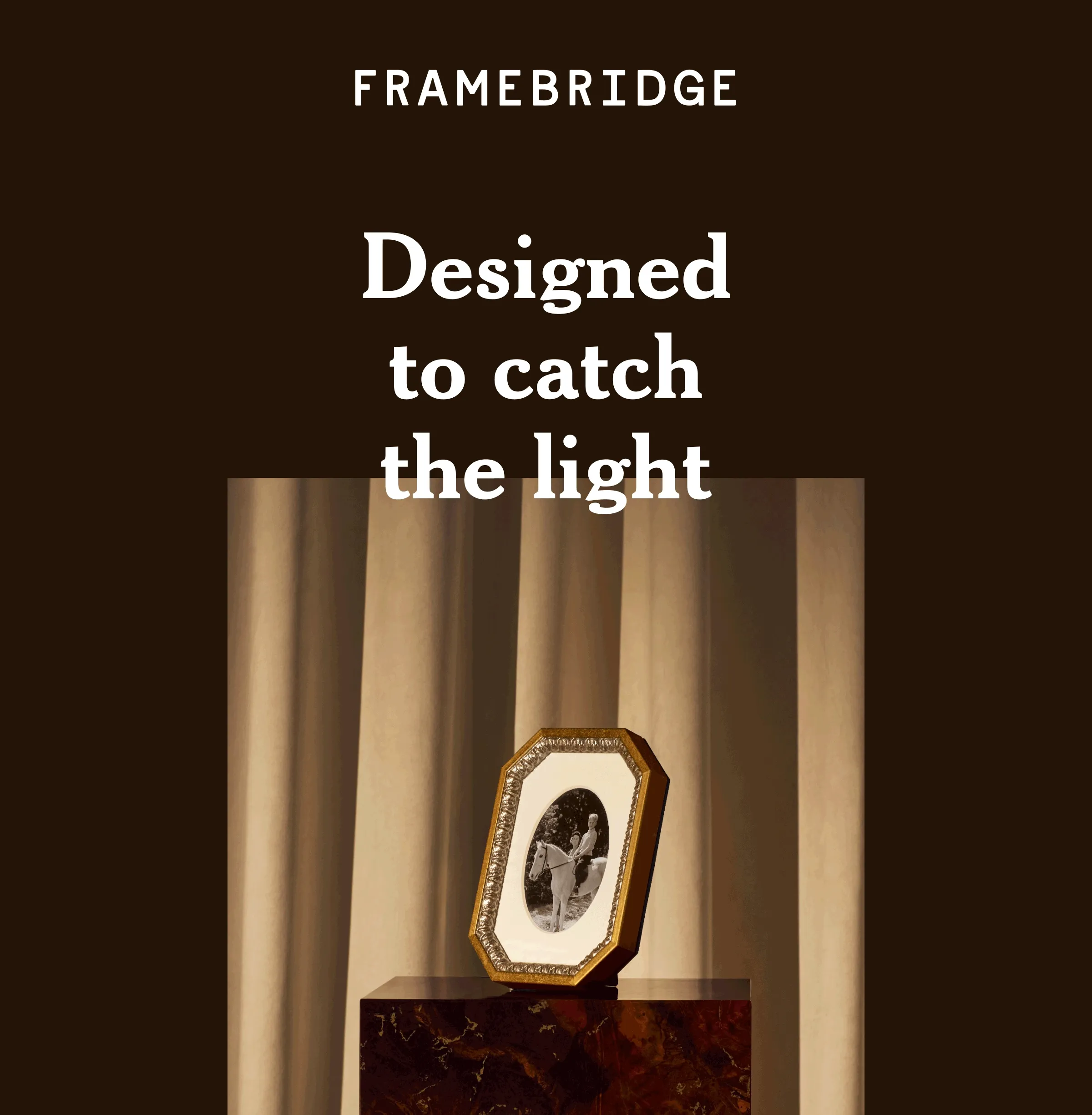 Designed to catch the light