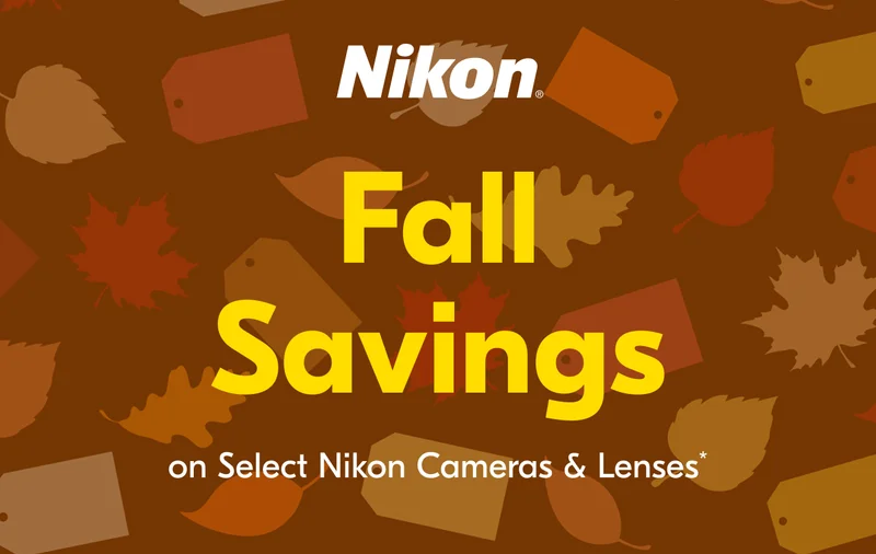 Nikon | Fall Savings on Select Nikon Cameras & Lenses*