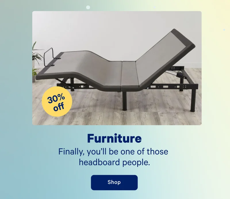 Furniture; Finally, you'll be one of those headboard people.