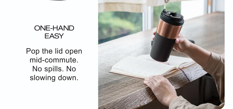 ONE-HAND EASY | Pop the lid open mid-commute. No spills. No slowing down.