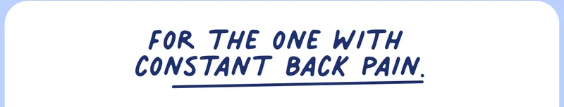 For the one with constant back pain
