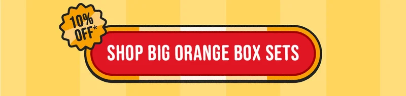 Shop Big Orange Box Sets. 10% off*