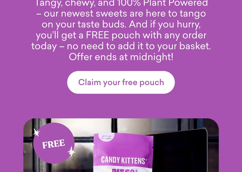 Tangy, chewy, and 100% Plant Powered – our newest sweets are here to tango on your taste buds. And if you hurry, you’ll get a FREE pouch with *any* order today – no need to add it to your basket. Offer ends at midnight!