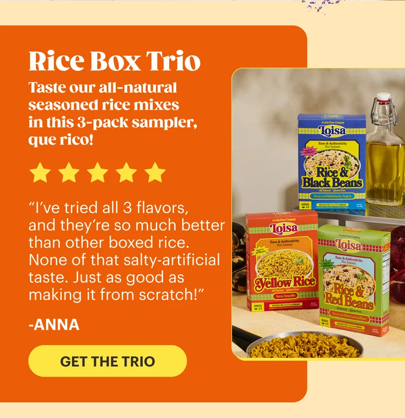 Rice Box Trio Taste our all-natural seasoned rice mixes in this 3-pack sampler, que rico!  “I’ve tried all 3 flavors, and they’re so much better than other boxed rice. None of that salty-artificial taste. Just as good as making it from scratch!” -Anna ⭐⭐⭐⭐⭐  GET THE TRIO