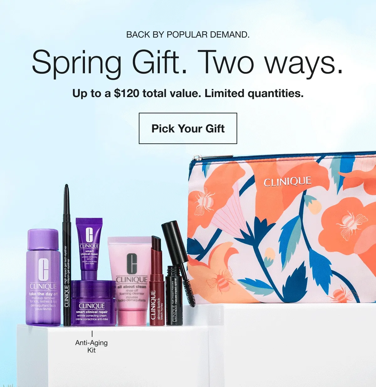 Back By Popular Demand. | Spring Gift. Two ways. | Up to a $120 total value. Limited quantities. | Pick Your Gift | Anti-Aging Kit | Glow Kit