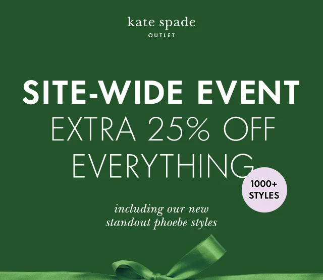 Site-Wide Event Extra 25% Off Everything 1000+ Styles use code SITEWIDE including our new standout phoebe styles