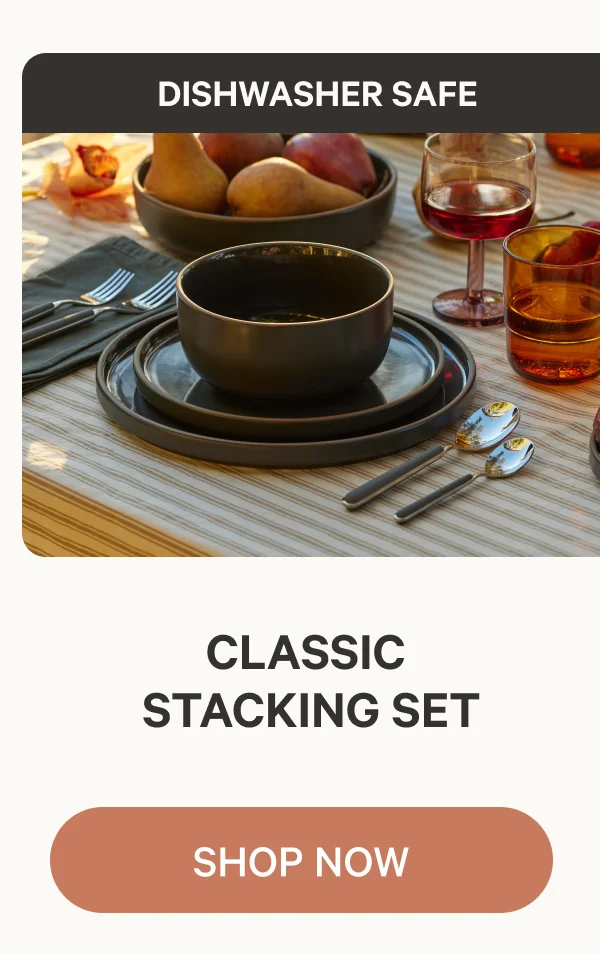 Dishwasher Safe | Classic  Stacking Set | Shop Now