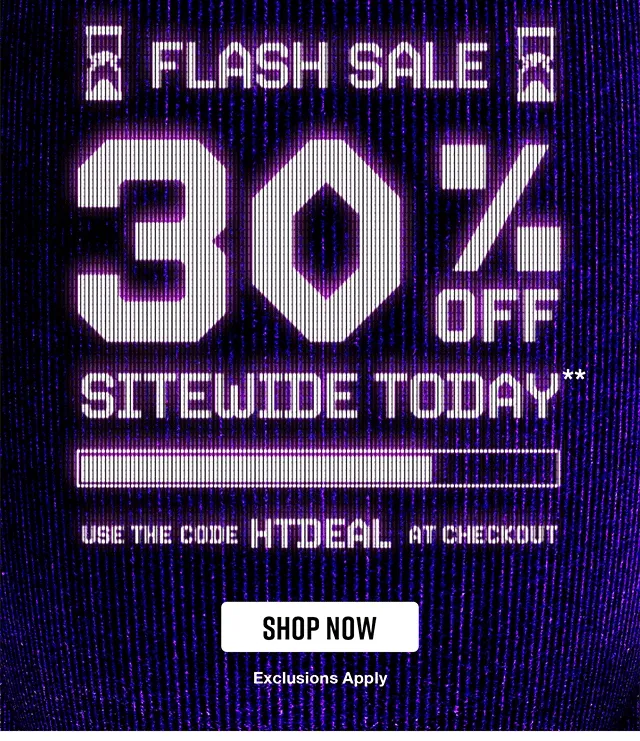 Hours Left! Flash Sale 30% Off Sitewide Today. Use the Code discount code at Checkout. Exclusions Apply. Shop Now