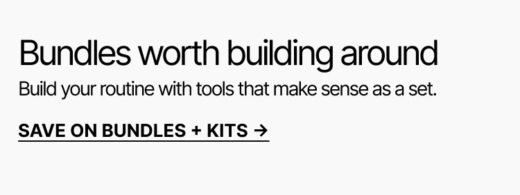 Bundles worth building around. Save on bundles and kits.